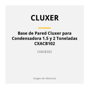 Base de Pared Cluxer para Condensadora 1.5 y 2 Toneladas CXACB102 CXACB102