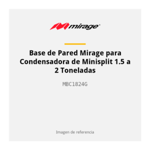 Base de Pared Mirage para Condensadora de Minisplit 1.5 a 2 Toneladas MBC1824G